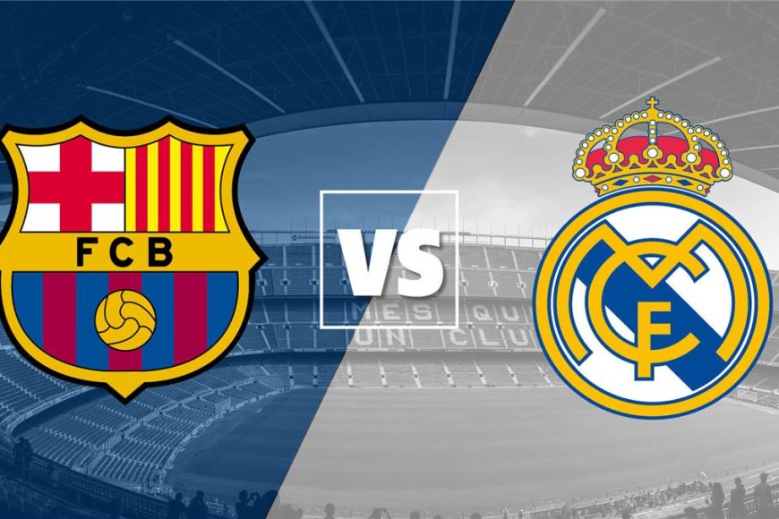 مباراة الكلاسيكو... تشكيلات فريق كل من ريال مدريد و برشلونة