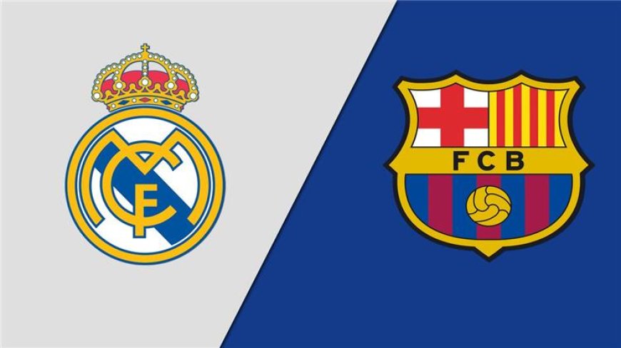 تحديد موعد أول مباراة كلاسيكو تجمع بين برشلونة و ريال مدريد في الدوري الاسباني