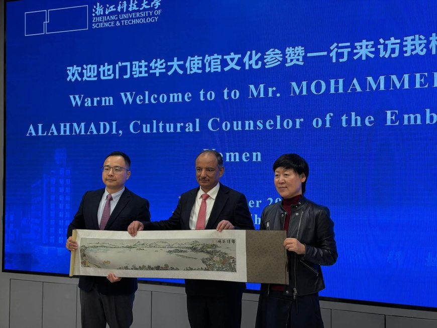 المستشار الأحمدي يزور جامعة تشجيانغ للعلوم والتكنولوجيا ويلتقي رئيس الجامعة والطلاب اليمنيين